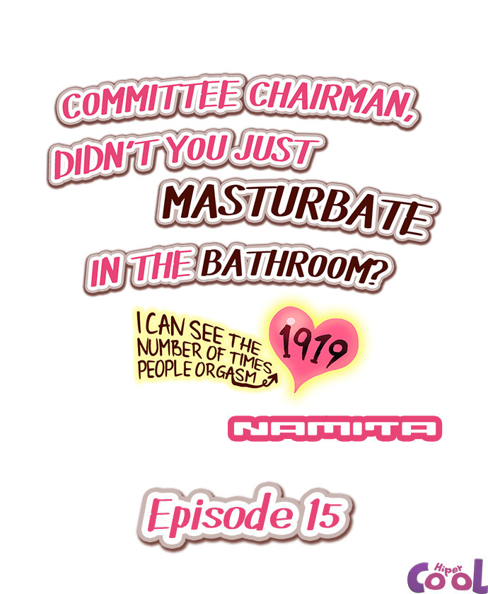 Committee Chairman, Didn’t You Just Masturbate In The Bathroom I Can See The Number Of Times People Orgasm Capitulo 15 - pagina 2