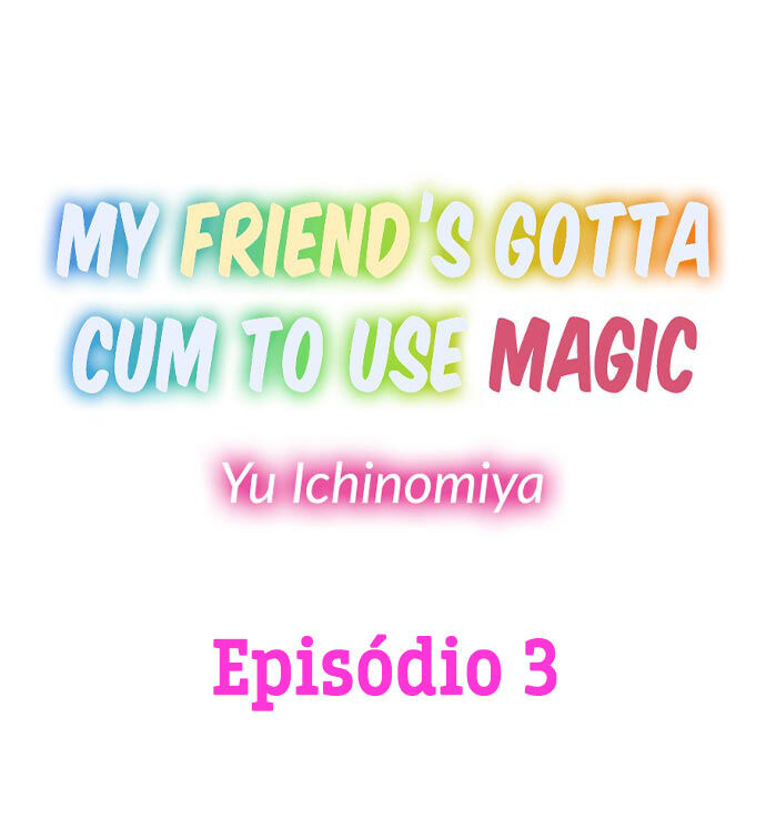 My Friend’s Gotta Cum To Use Magic Capitulo 3 - pagina 1 My Friend’s Gotta Cum To Use Magic Capitulo 3 - pagina 1